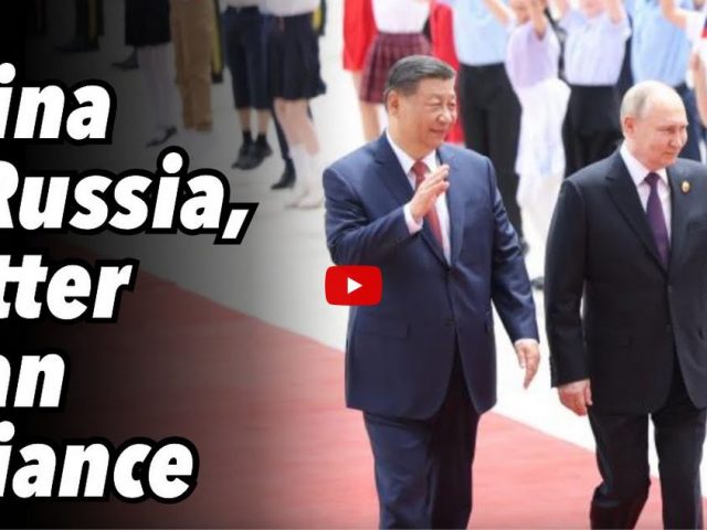 China & Russia, better than alliance