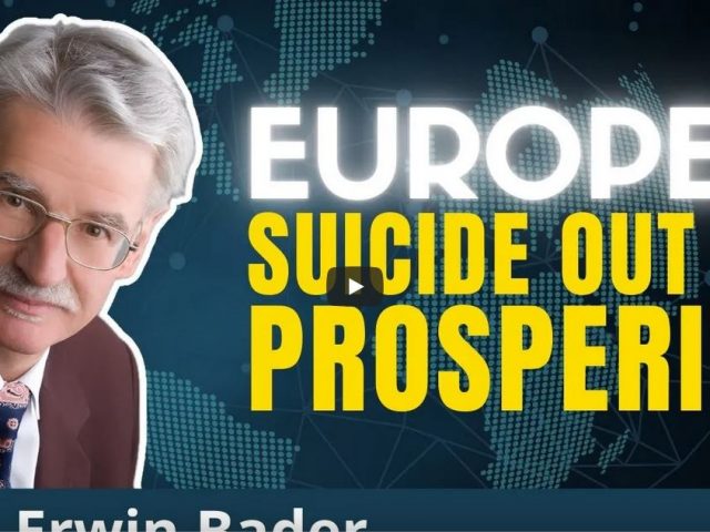 Europe’s INSANE Suicide Out of Prosperity | Prof. Erwin Bader