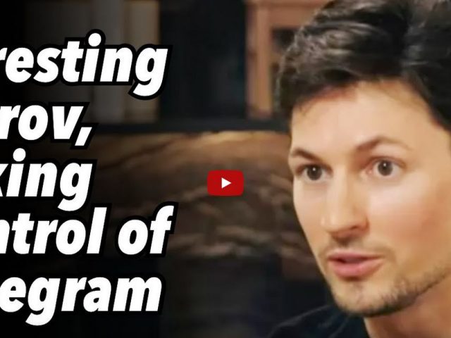 Arresting Durov, taking control of Telegram