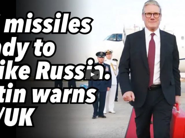 UK missiles ready to strike Russia. Putin warns US/UK