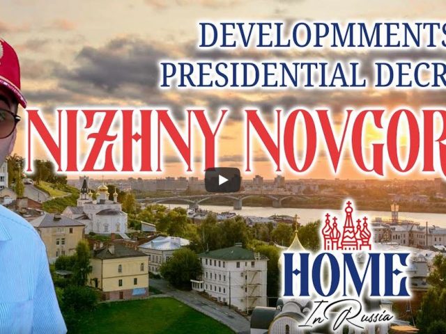 First Russian City ready for Western Migration? Nizhny Novgorod. Update – Presidential Decree.