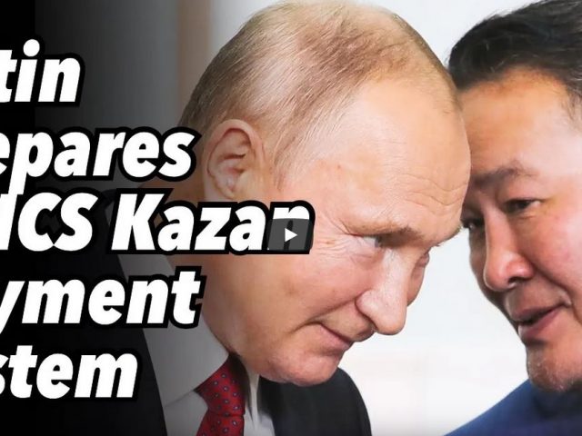 Putin prepares BRICS Kazan payment system