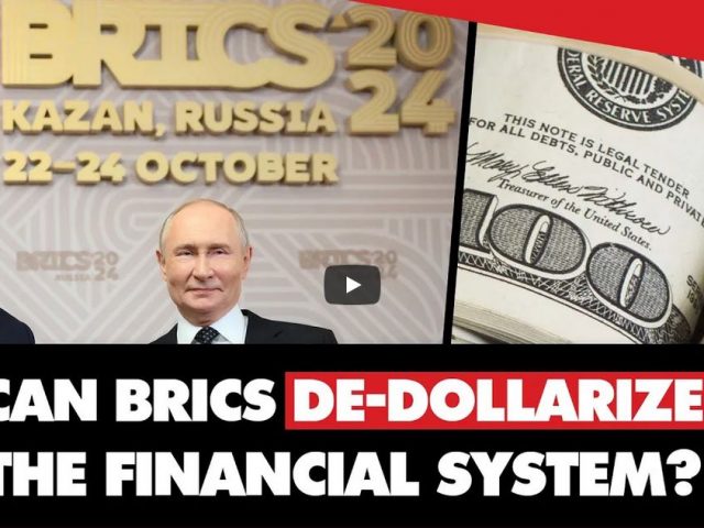 How can BRICS de-dollarize the financial system?