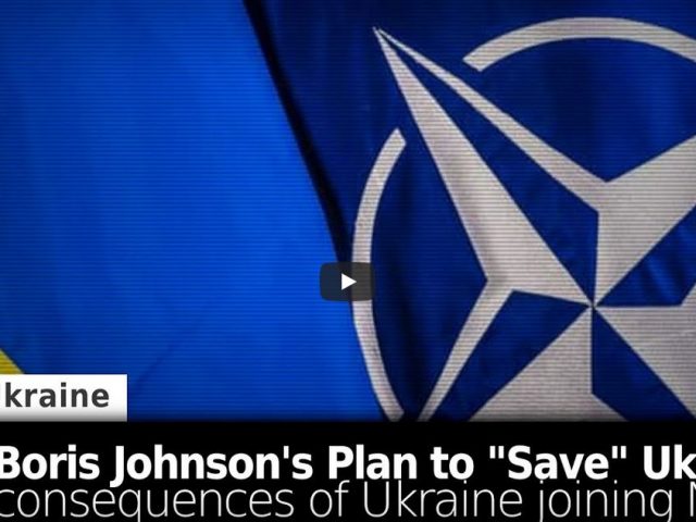 What’s Wrong with Boris Johnson’s Plan to “Save” Ukraine?