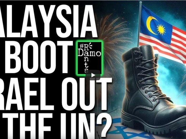 Can Malaysia’s Resolution Really BOOT ISRAEL OUT Of THE UN?