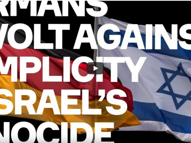 Germans REVOLT Against Complicity In Israel’s Genocide