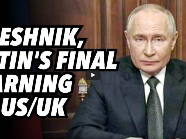 Oreshnik missile, Putin’s final warning to US/UK